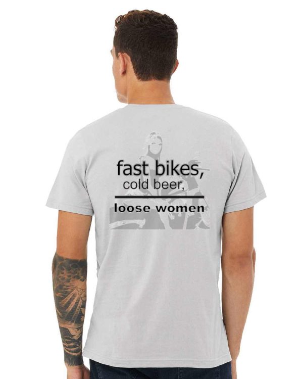 Fast Bikes, Cold Beer, Loose Women