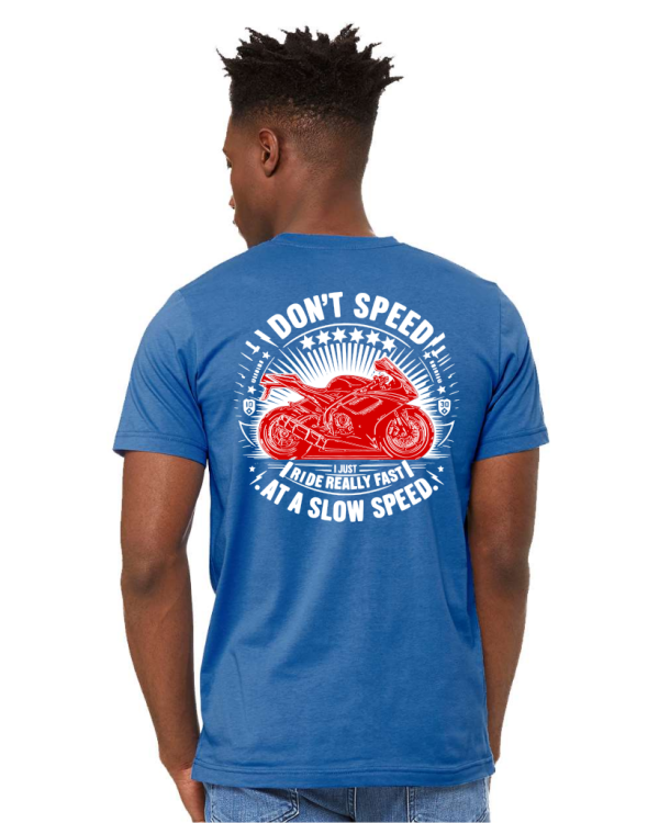 I Dont' Speed I Ride Blue